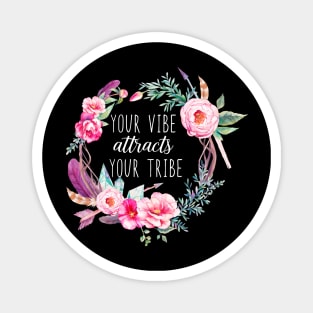 Your Vibe Attracts Your Tribe Magnet